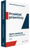 Przekład prawniczy. Praktyczne ćwiczenia. Język angielski