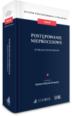 Postępowanie nieprocesowe. Wybrane postępowania. System Postępowania Cywilnego. Tom 7B