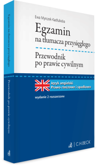 Egzamin na tłumacza przysięgłego. Przewodnik po prawie cywilnym. Prawo rzeczowe i spadkowe. Język angielski