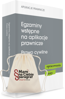 Egzaminy wstępne na aplikacje prawnicze. Prawo cywilne. Opracowania, testy