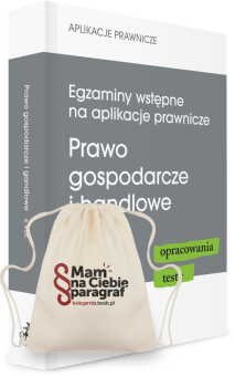 Egzaminy wstępne na aplikacje prawnicze. Prawo gospodarcze i handlowe. Opracowania, testy