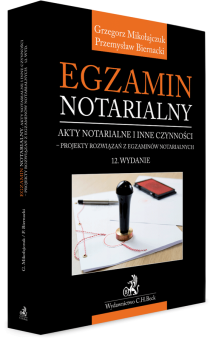 Egzamin notarialny 2026. Akty notarialne i inne czynności - projekty rozwiązań z egzaminów notarialnych