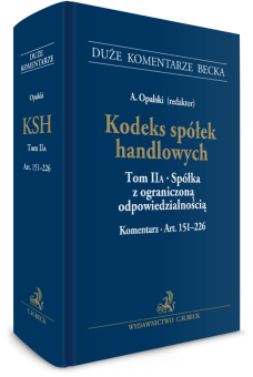 Kodeks spółek handlowych. Tom II A. Spółka z ograniczoną odpowiedzialnością. Komentarz do art. 151-226