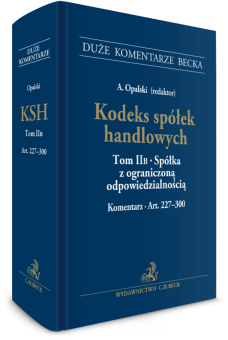 Kodeks spółek handlowych. Tom II B. Spółka z ograniczoną odpowiedzialnością. Komentarz do art. 227-300