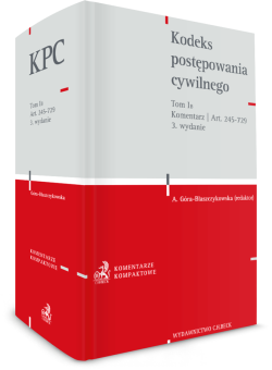 Kodeks postępowania cywilnego. Tom I B. Komentarz do art. 425–729