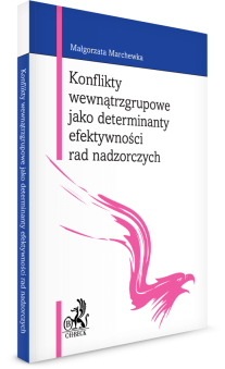 Konflikty wewnątrzgrupowe jako determinanty efektywności rad nadzorczych