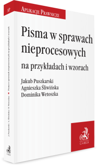 Pisma w sprawach nieprocesowych na przykładach i wzorach