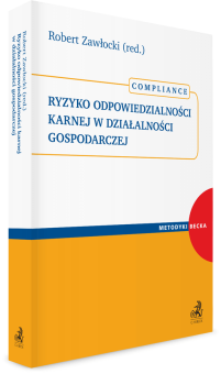 Ryzyko odpowiedzialności karnej w działalności gospodarczej. Compliance