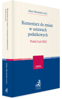 Komentarz do zmian w ustawach podatkowych. Polski Ład 2022