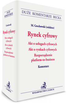 Rynek cyfrowy. Akt o usługach cyfrowych. Akt o rynkach cyfrowych. Rozporządzenie platform-to-business. Komentarz