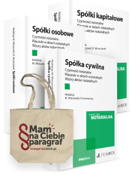 PAKIET: Spółki osobowe + Spółki kapitałowe + Spółka cywilna. Czynności notarialne. Klauzule w aktach notarialnych. Wzory aktów notarialnych