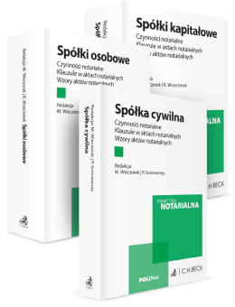 PAKIET: Spółki osobowe + Spółki kapitałowe + Spółka cywilna. Czynności notarialne. Klauzule w aktach notarialnych. Wzory aktów notarialnych
