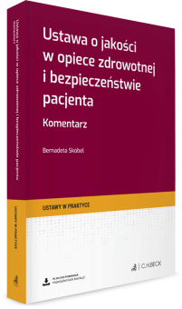 Ustawa o jakości w opiece zdrowotnej i bezpieczeństwie pacjenta. Komentarz