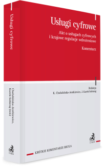 Usługi cyfrowe. Akt o usługach cyfrowych i krajowe regulacje wdrożeniowe. Komentarz