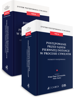 PAKIET: Postępowanie przed sądem pierwszej instancji w procesie cywilnym. Podmioty postępowania. Czynności i przebieg postępowania. Tom 3A-3B. System Postępowania Cywilnego
