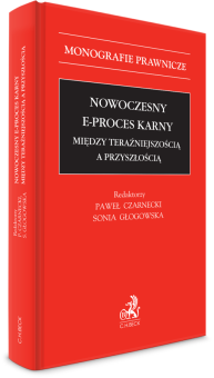 Nowoczesny e-proces karny. Między teraźniejszością a przyszłością
