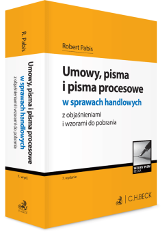 Umowy, pisma i pisma procesowe w sprawach handlowych z objaśnieniami i wzorami do pobrania