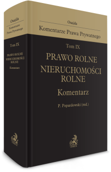Tom IX. Prawo rolne. Nieruchomości rolne. Komentarz