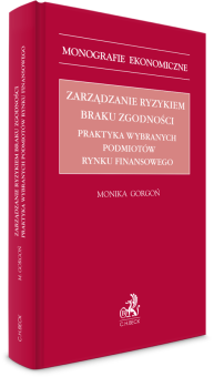 Zarządzanie ryzykiem braku zgodności. Praktyka wybranych podmiotów rynku finansowego