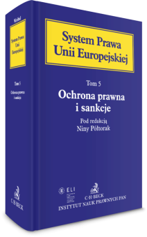 Ochrona prawna i sankcje. System Prawa Unii Europejskiej. Tom 5