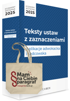 Egzaminy wstępne 2025. Teksty ustaw z zaznaczeniami. Aplikacje adwokacka i radcowska + dostęp do testów online