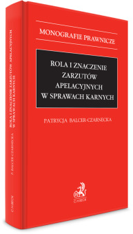 Rola i znaczenie zarzutów apelacyjnych w sprawach karnych