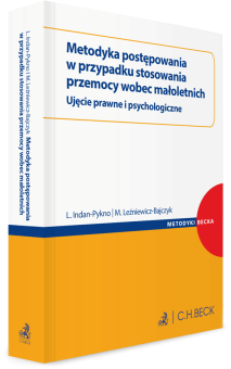 Metodyka postępowania w przypadku stosowania przemocy wobec małoletnich. Ujęcie prawne i psychologiczne