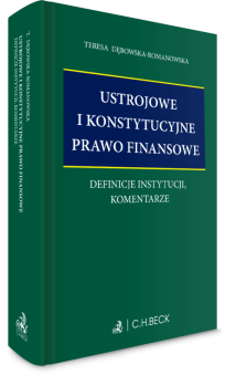 Ustrojowe i konstytucyjne prawo finansowe. Definicje instytucji, komentarze