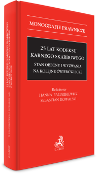 25 lat Kodeksu karnego skarbowego. Stan obecny i wyzwania na kolejne ćwierćwiecze