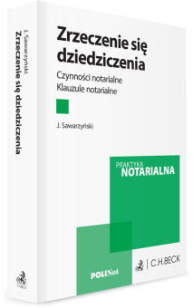 Zrzeczenie się dziedziczenia. Czynności notarialne. Klauzule notarialne