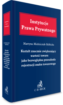 Kształt znacznie zwiększający wartość towaru jako bezwzględna przeszkoda rejestracji znaku towarowego