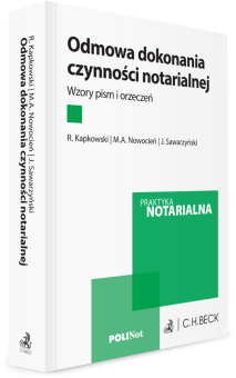 Odmowa dokonania czynności notarialnej. Wzory pism i orzeczeń