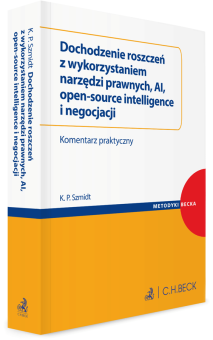 Dochodzenie roszczeń z wykorzystaniem narzędzi prawnych, AI, open-source intelligence i negocjacji. Komentarz praktyczny