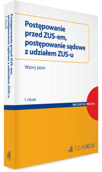 Postępowanie przed ZUS-em, postępowanie sądowe z udziałem ZUS-u. Wzory pism + wzory do pobrania