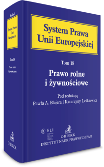 Prawo rolne i żywnościowe. System Prawa Unii Europejskiej. Tom 18