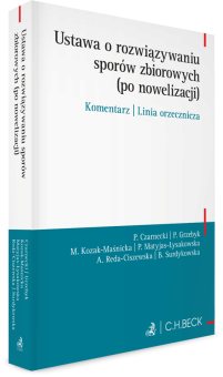 Ustawa o rozwiązywaniu sporów zbiorowych (po nowelizacji). Komentarz | Linia orzecznicza