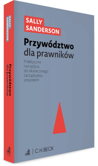 Przywództwo dla prawników. Praktyczne narzędzia do skutecznego zarządzania zespołem