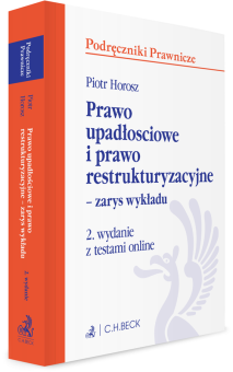 Prawo upadłościowe i prawo restrukturyzacyjne – zarys wykładu z testami online