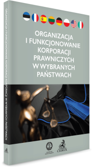 Organizacja i funkcjonowanie korporacji prawniczych w wybranych państwach
