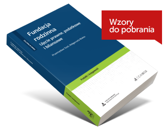 Fundacja rodzinna. Ujęcie prawne, podatkowe i bilansowe