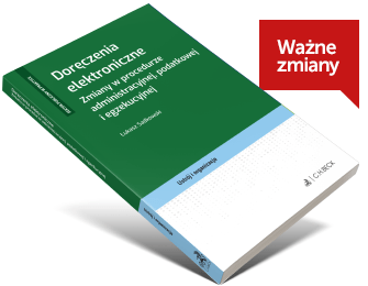Doręczenia elektroniczne. Zmiany w procedurze administracyjnej, podatkowej i egzekucyjnej