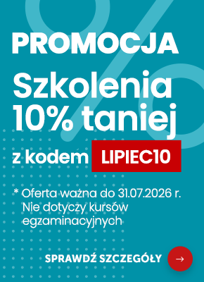 Promocja | Szkolenia 10% taniej z kodem LIPIEC10. Tylko do 31 lipca 2026 r. Promocja | Szkolenia 10% taniej z kodem LIPIEC10. Tylko do 31 lipca 2026 r.