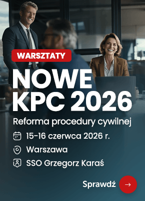NOWE KPC 2026. Nadchodząca reforma procedury cywilnej. 2-dniowe warsztaty stacjonarne w Warszawie