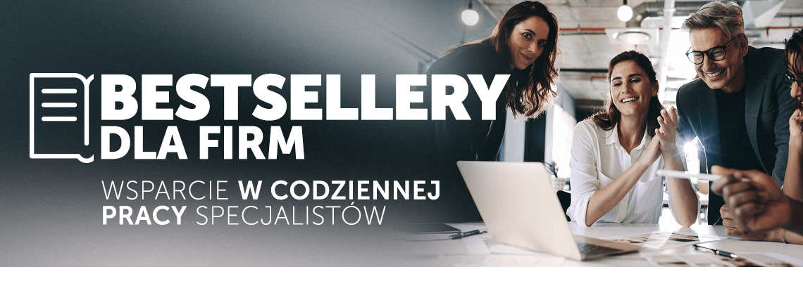 Bestsellery dla firm. Wsparcie w codziennej pracy specjalistów