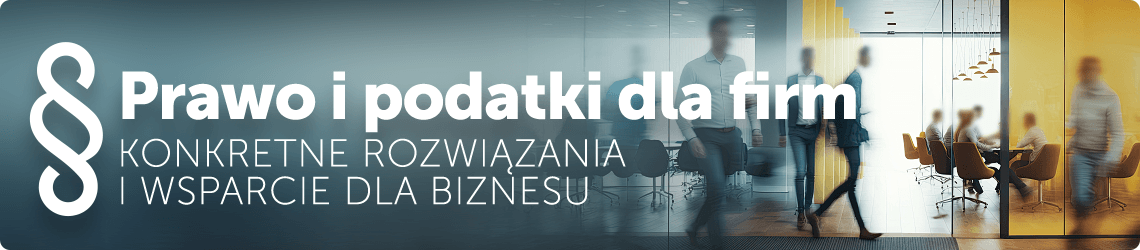 Prawo dla firm | Wsparcie w codziennej pracy specjalistów