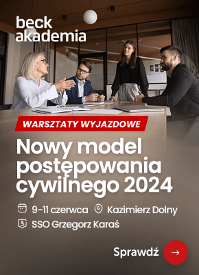 KPC 2024. Nowy model postępowania cywilnego w praktyce | Warsztaty wyjazdowe - Kazimierz Dolny