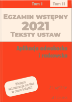 Egzamin wstępny 2021. Teksty ustaw. Aplikacja adwokacka i radcowska. Tom II