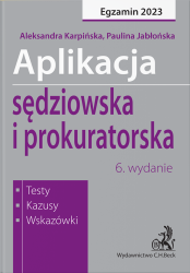 Aplikacja sędziowska i prokuratorska 2023. Testy, kazusy, wskazówki