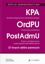 EDYCJA ADMINISTRACYJNA. Kodeks postępowania administracyjnego. Ordynacja podatkowa. Prawo o postępowaniu przed sądami administracyjnymi. 27 innych aktów prawnych
