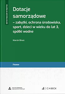 Dotacje samorządowe - zabytki, ochrona środowiska, sport, dzieci w wieku do lat 3, spółki wodne
